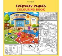 Everyday Places: A fun colouring book for quiet time, travel, rainy days, classrooms, and family colouring sessions; suitable for children aged 5+ and adults alike.