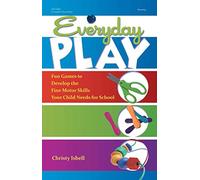 Everyday Play: Fun games to develop the fine motor skills your child needs for school