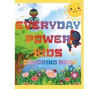 Everyday Power Kids Coloring Book: Traceable Aspirations & Mindful Coloring to Inspire Confidence, Purpose, and Inner Strength (Ages 4-10)