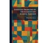 Everyday Problems of the Elementary School Teacher