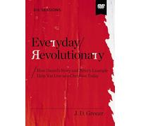 Everyday Revolutionary Video Study: How Daniel's Story and Peter's Example Help You Live as a Christian Today [DVD]