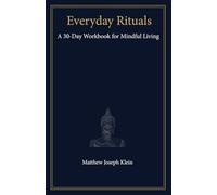 Everyday Rituals: A 30-Day Workbook for Mindful Living