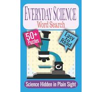 Everyday Science Word Search Puzzle Book: Puzzles featuring Biology, Earth Science, Physics