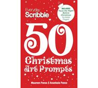 Everyday Scribble 50 Christmas Art Prompts for Kids, Teens, and Adults: A Holiday Stocking Stuffer Packed with Christmas Mazes, Snowglobe Decorating, Gingerbread House Drawing & Creative Prompts