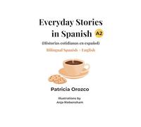 Everyday Stories in Spanish: Spanish - English Bilingual Book