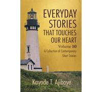 Everyday Stories That Touches Our Heart 10: Contemporary Short Stories