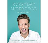 Everyday Super Food: Jamie Oliver