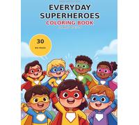 Everyday Superheroes Coloring Book: 30 Named Hero Scenes in Big, Bold Lines for Ages 3-8 (MindfulByteStudio Coloring Books)