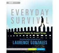 Everyday Survival: Why Smart People Do Stupid Things by Laurence Gonzales (2008-09-09)