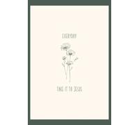 Everyday Take It to Jesus: A Minimal Christian Journal for Prayer, Reflection, and Quiet Time: Simple Lined Pages to Write Your Thoughts, Scriptures, and Prayers to God