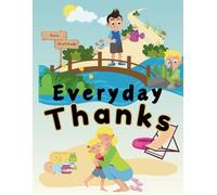 Everyday Thanks: A Fun Coloring & Activity Book for kids to Encourage Gratitude and Kindness as an active part of their daily routine.