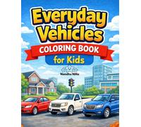 Everyday Vehicles Coloring Book: Cars, Trucks, Buses & More - An Easy Coloring Book for Kids