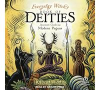 Everyday Witch's Book of Deities: Ancient Gods for Modern Pagans: 8 (Everyday Witchcraft)