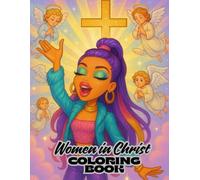 Everyday Women in Christ: A Coloring Book of Faith & Grace