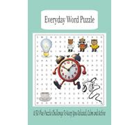Everyday Word Puzzle: A 50 Plus Puzzle Challenge To Keep You Relaxed, Calm and Active | 6x9 inches, 181 pages | 50+ puzzles... Gift for Vacation's, Holiday's and Free Time's
