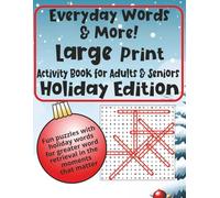 Everyday Words and More! Holiday Edition: Large print holiday activity book for adults and seniors. Fun puzzles with holiday words for greater word ... Thanksgiving, Christmas, Hanukkah and more.