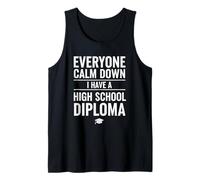 Everyone Calm Down I Have A High School Diploma Graduation Camiseta sin Mangas