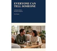 Everyone Can Tell Someone: A Modern Guide to Personal Evangelism - From Awkward to Natural, The 6 Approach Questions, The 4 Spiritual Laws, and Practical Follow-Up