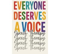 Everyone Deserves a Voice Speech Therapy Notebook Journal | Colorful 6x9 Lined Notebook for SLPs, Speech Language Pathologists, Therapists & Students | 120 Pages