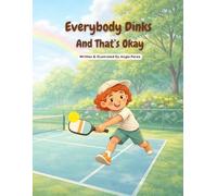 Everyone Dinks: And That's Okay