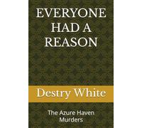 EVERYONE HAD A REASON: The Azure Haven Murders