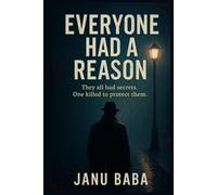 Everyone had a reason: They All Had Secrets, One Killed to Protect Them