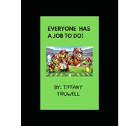 EVERYONE HAS A JOB TO DO!