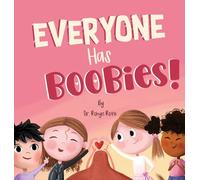 Everyone Has Boobies!: A children's book about breasts