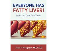 Everyone Has Fatty Liver!: How You Can Save Yours.