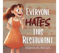 Everyone Hates This Restaurant: An illustrated children's book
