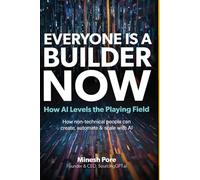 EVERYONE IS A BUILDER NOW: How non-technical people can create, automate, and scale with AI