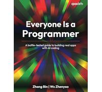 Everyone Is a Programmer: A battle-tested guide to building real apps with AI coding