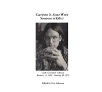 Everyone is Alone When Someone is Killed: A Memorial Tribute To Mark Greenleaf Johnson