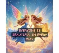 Everyone is beautiful in every way