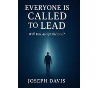 Everyone is called to Lead: Will you accept the call