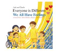 Everyone is Different We All Have Feelings: Inclusion Children Book