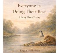 Everyone Is Doing Their Best: A Story About Trying