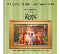 Everyone Is Good at Something: Trying, Learning and Finding What You Love