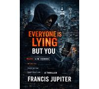 EVERYONE IS LYING BUT YOU