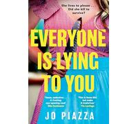 Everyone is Lying to You: The brand-new gripping domestic psychological suspense thriller for 2025!