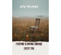 Everyone Is Moving Forward Except You