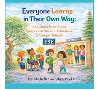 Everyone Learns in Their Own Way: A Rhyming Story About Exceptional Student Education -Unique abilities (The Many Way Kids Shine Series)