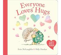 Everyone Loves Hugs (Hedgehog & Friends)