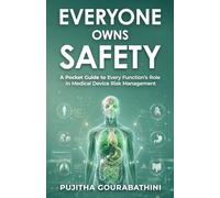 Everyone Owns Safety: A Pocket Guide to Every Function's Role in Medical Device Risk Management