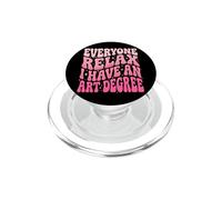 Everyone Relax I Have An Art Degree Artes Visuales Graduado PopSockets PopGrip para MagSafe