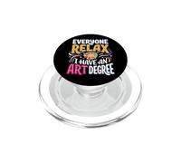 Everyone Relax I Have An Art Degree Artes Visuales Graduado PopSockets PopGrip para MagSafe