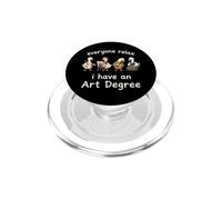 Everyone Relax I Have An Art Degree Artists Teacher Painter PopSockets PopGrip para MagSafe