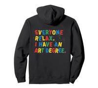 Everyone Relax I Have An Art Degree Artists Teacher Painter Sudadera con Capucha
