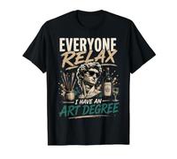 Everyone Relax I Have an Art Degree - Funny Arts Camiseta gráfica económica, Hombre, Negro, M
