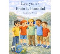 Everyone’s Brain Is Beautiful